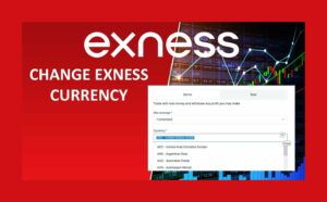 How to Change Account Currency in Exness如何改变账户的货币， 